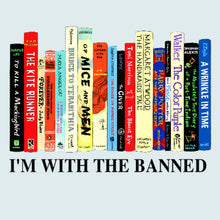 Load image into Gallery viewer, I'm with the Banned